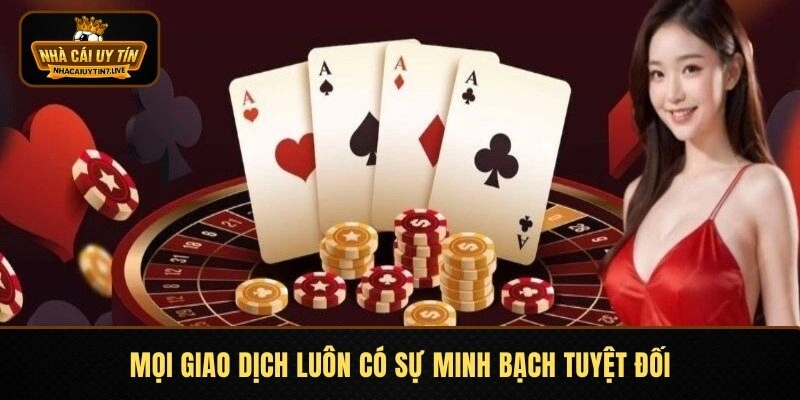 Mọi giao dịch luôn có sự minh bạch tuyệt đối
